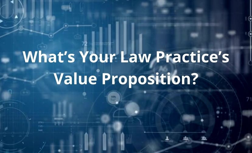 What’s Your Law Practice’s Value Proposition?